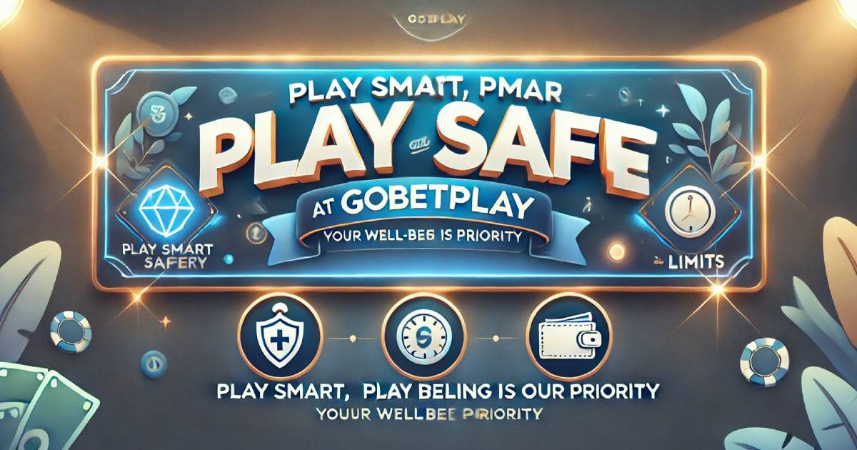 Gobetplay Responsible Gaming